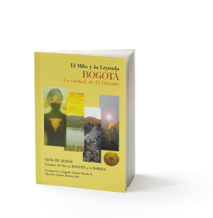 El mito y la leyenda Bogotá la ciudad de El Dorado