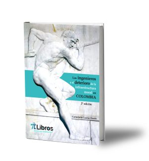 Los ingenieros y el deterioro de la infraestructura moral en Colombia