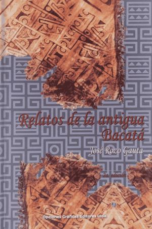 Relatos de la Antigua Bacatá.