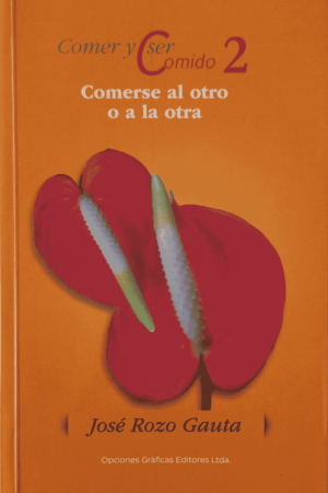 Comer y ser comido 2. Comerse al otro o a la otra