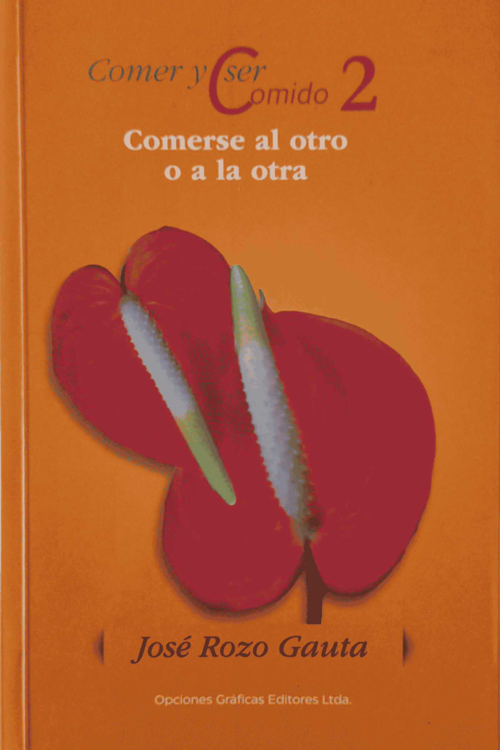 Comer y ser comido 2. Comerse al otro o a la otra