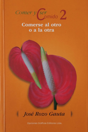 Comer y ser comido 2. Comerse al otro o a la otra
